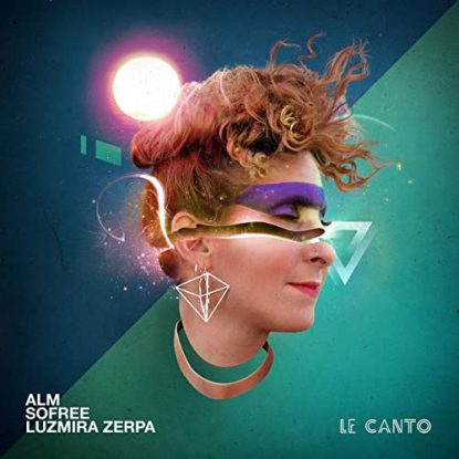 ALM Feat. Sofree & Luzmira Zerpa Le Canto