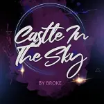 Broke – Castle In The Sky