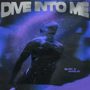 Alok & Khalid-Dive Into Me