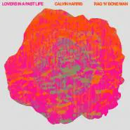 Calvin Harris & Rag'n'Bone Man-Lovers In A Past Life