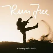 Michael Patrick Kelly-Run Free