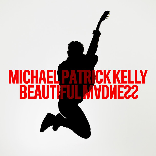 Michael Patrick Kelly – Beautiful Madness
