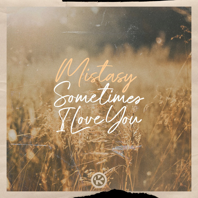 Mistasy – Sometimes I Love You