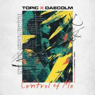 Topic & Daecolm-Control Of Me
