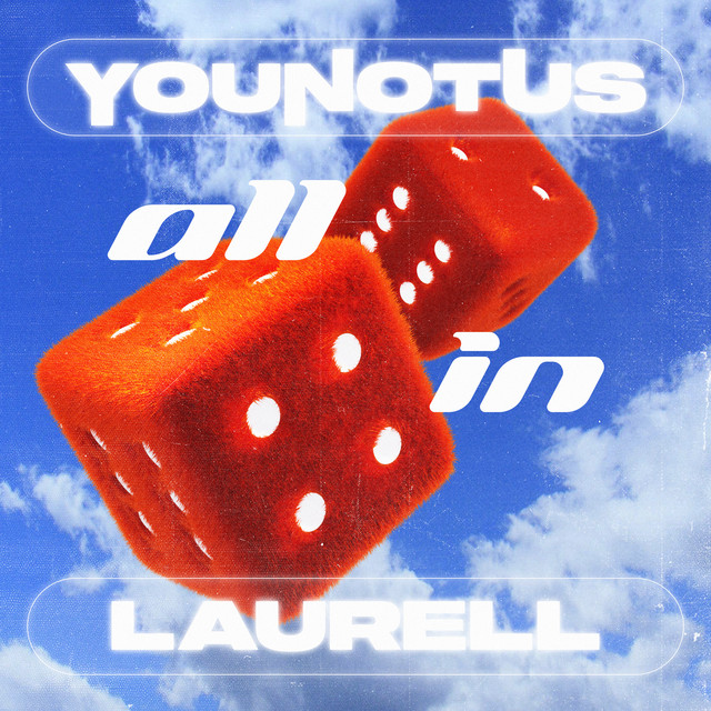 AIRPLAY | YouNotUs & Laurell – All In (© / Island Records) YouNotUs & Laurell – All In