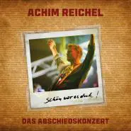Achim Reichel-Schön war es doch - Das Abschiedskonzert
