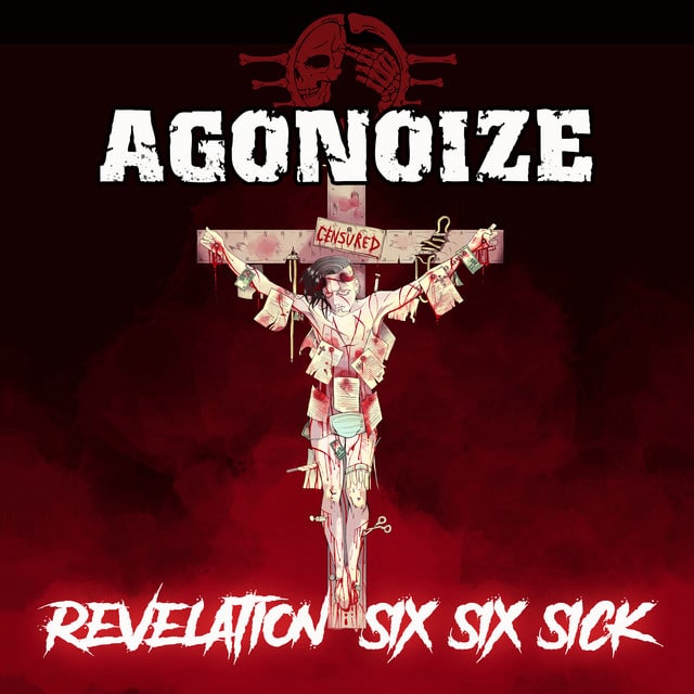 Agonoize – Revelation Six Six Sick