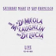 Al Di Meola, John McLaughlin & Paco de Lucía-Saturday Night In San Francisco