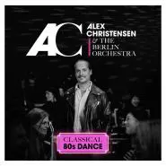 Alex Christensen & The Berlin Orchestra-Classical 80s Dance