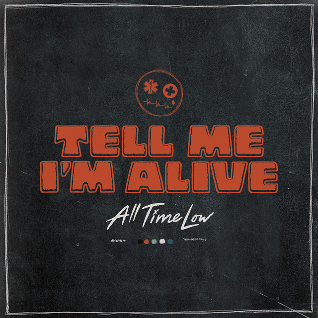 All Time Low – Tell Me I’m Alive