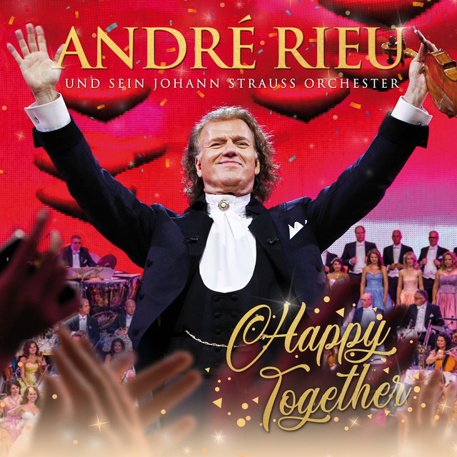 André Rieu and Johann Strauss Orchestra – Happy Together
