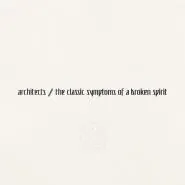 Architects-The Classic Symptoms Of A Broken Spirit