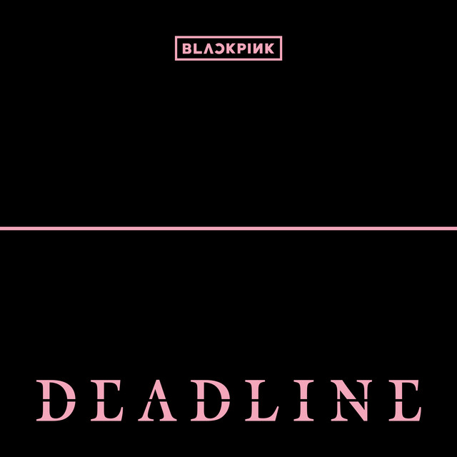 BLACKPINK – DEADLINE