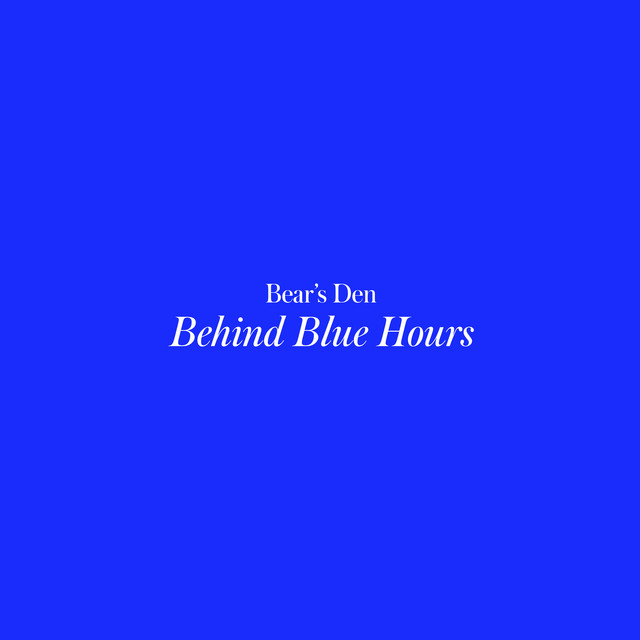 Bear’s Den – Blue Hours
