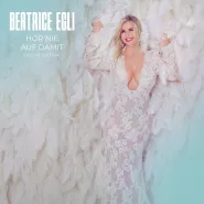 Beatrice Egli-Hör nie auf damit (Deluxe Edition)