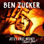 Ben Zucker-Jetzt erst recht!
