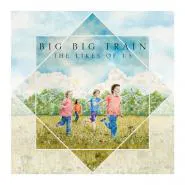 Big Big Train-The Likes of Us
