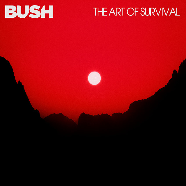Bush – The Art Of Survival