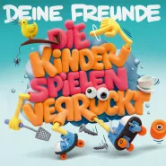 Deine Freunde-Die Kinder spielen verrückt