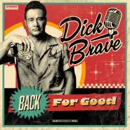 Dick Brave-Back for Good