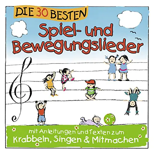 Karsten Glück und die Kita-Frösche Simone Sommerland-Die 30 besten Spiel- und Bewegungslieder - Kinderlieder und Babylieder
