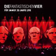 Die Fantastischen Vier-Für Immer 30 Jahre Live