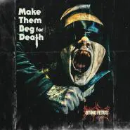 Dying Fetus-Make Them Beg For Death