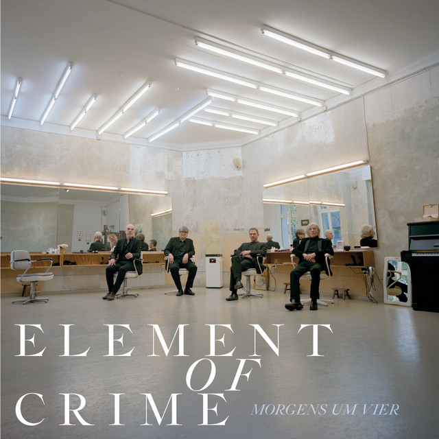 Element of Crime – Morgens Um Vier