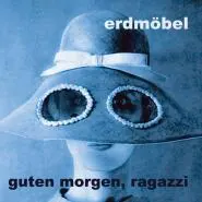 Erdmöbel-Guten Morgen,Ragazzi