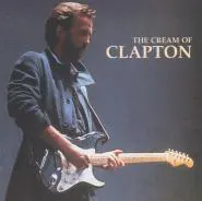 Eric Clapton, Cream, Derek & The Dominos-The Cream Of Clapton