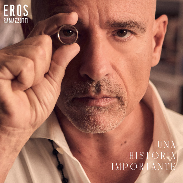 Eros Ramazzotti – UNA HISTORIA IMPORTANTE