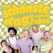 Fäaschtbänkler-Der schönste Tag in meinem Leben