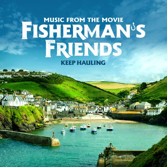 Fisherman’s Friends – Keep Hauling (Music From The Movie)