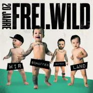 Frei.Wild-20 Jahre, Wir schaffen Deutsch.Land