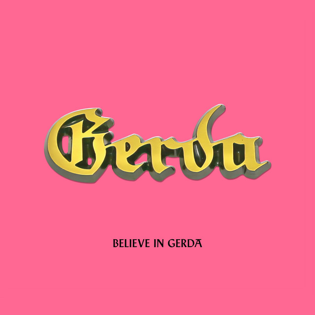 GERDA – Believe in Gerda
