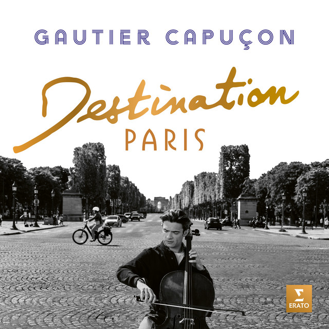 ALBUM | Gautier Capuçon – Destination Paris (© Warner / Erato) Gautier Capuçon – Destination Paris