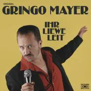 Gringo Mayer-Ihr liewe Leit