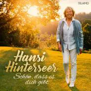 Hansi Hinterseer-Schön, dass es dich gibt