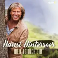 Hansi Hinterseer-Weil es dich gibt