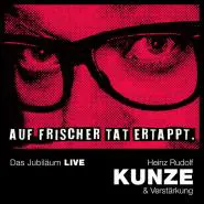 Heinz Rudolf Kunze-Auf frischer Tat ertappt - Das Jubiläum LIVE 2022