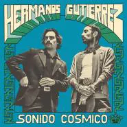 Hermanos Gutiérrez-Sonido Cósmico
