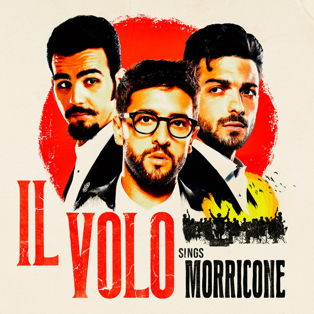 ALBUM | Il Volo & Ennio Morricone – Il Volo Sings Morricone (© Sony / Masterworks) Il Volo & Ennio Morricone – Il Volo Sings Morricone