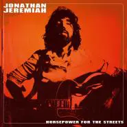 Jonathan Jeremiah-Horsepower For The Streets