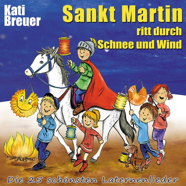 ALBUM | Kati Breuer – Sankt Martin ritt durch Schnee und Wind – Die 25 schönsten Laternenlieder (© Kontor New M. / SEEBÄR) Kati Breuer – Sankt Martin ritt durch Schnee und Wind – Die 25 schönsten Laternenlieder