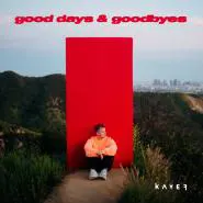 Kayef-GOOD DAYS & GOODBYES