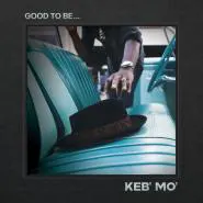 Keb' Mo'-Good To Be...