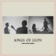 Kings of Leon-When You See Yourself