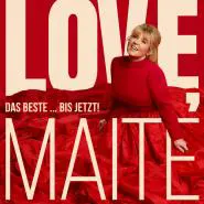 Maite Kelly-Love, Maite - Das Beste...bis jetzt!