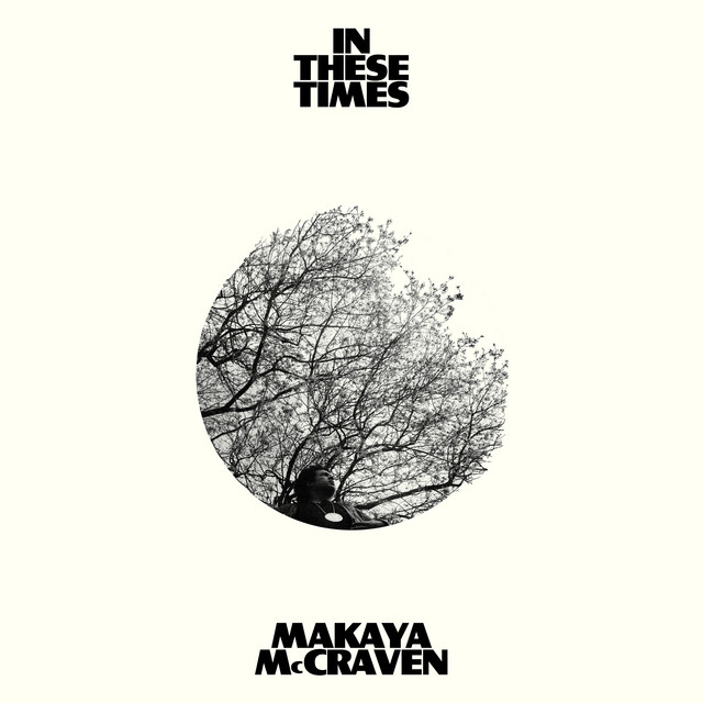 Makaya Mccraven – In These Times