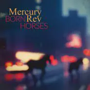 Mercury Rev-Born Horses